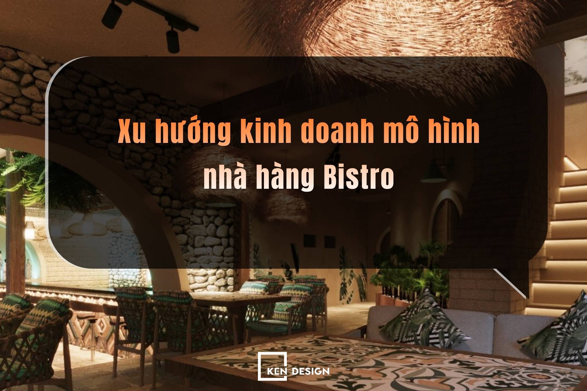 Lý giải tại sao mô hình nhà hàng Bistro ngày càng được yêu thích